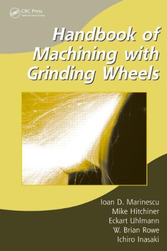 Handbook of Machining with Grinding Wheels (Manufacturing, Engineering and Materials Processing) On Sale