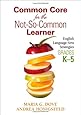 Common Core for the Not-So-Common Learner, Grades K-5: English Language Arts Strategies