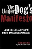 The Underdogs Manifesto: A Guerilla Artists Path to Independence