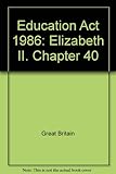 Education Act 1986 : Elizabeth II. 1986. Chapter 40
