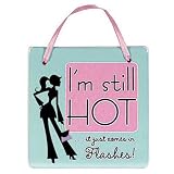 Forever Young I'm Still Hot Plaque