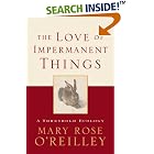 Click here to buy The Love of Impermanent Things: A Threshold Ecology by  Mary Rose O'Reilley.