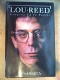 Lou Reed : growing up in public