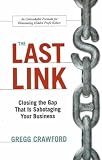 The Last Link: Closing the Gap That Is Sabotaging Your Business