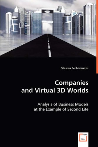 Companies and Virtual 3D Worlds: Analysis of Business Models at the Example of Second Life