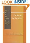 California Earthquakes: Science, Risk, and the Politics of Hazard Mitigation (Creating the North American Landscape)