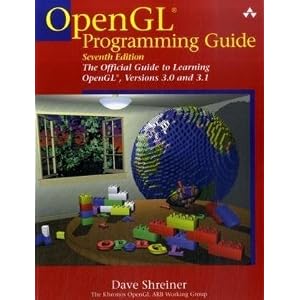 OpenGL Programming Guide: The Official Guide to Learning OpenGL, Versions 3.0 and 3.1 (7th Edition) by Dave Shreiner and The Khronos OpenGL ARB Working Group