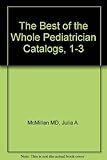 The Best of the Whole pediatrician catalogs 1-111