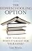 The Homeschooling Option: How to Decide When It's Right for Your Family