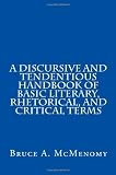 A Discursive and Tendentious Handbook of Basic Literary, Rhetorical, and Critical Terms