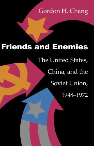 Friends and Enemies: The United States, China, and the Soviet Union, 1948-1972 (Modern America)