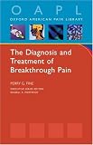 The Diagnosis and Treatment of Breakthrough Pain (Oxford American Pain Library)