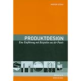 Produktdesign: Eine Einf�hrung mit Beispielen aus der Praxisvon "Marion Godau"