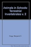 Animals in schools. Vol.2, Terrestrial invertebrates