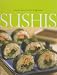 Sushis Savoureuses Recettes a la Japonaise