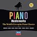 Piano Masterworks: Worlds Favourite Piano Masterpieces