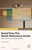 QuickTime Pro Quick-Reference Guide (Apple Pro Training Series)