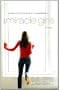 The Miracle Girls: A Novel (Miracle Girls Novels)
