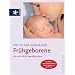 Fr�hgeborene: Rat und Hilfe f�r betroffene Eltern