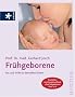Fr�hgeborene: Rat und Hilfe f�r betroffene Eltern