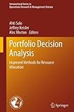 Portfolio decision analysis : improved methods for resource allocation