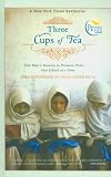 Three Cups of Tea (Reprint Edition); One Man's Mission to Fight Terrorism and Build Nations...One School at a Time [3 Cups Tea]