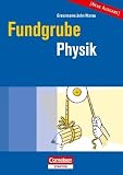 Fundgrube. Sekundarstufe I: Fundgrube Physik Sekundarstufe I und II. Neue Ausgabe - Michael Gressmann