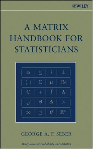 A Matrix Handbook for Statisticians (Wiley Series in Probability and Statistics)