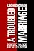 A Troubled Marriage: Domestic Violence and the Legal System