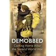 Demobbed: Coming Home After World War Two by Dr. Alan Allport