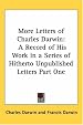 More Letters of Charles Darwin: A Record of His Work in a Series of Hitherto Unpublished Letters Part One