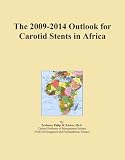 The 2009-2014 Outlook for Carotid Stents in Africa
