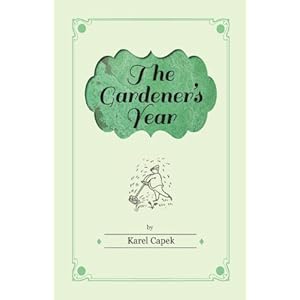 The Gardener's Year - Illustrated by Josef Capek