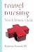 Travel Nursing: Your Ultimate Guide