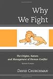 Why We Fight: The Origins, Nature, and Management of Human Conflict