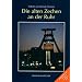 Die alten Zechen an der Ruhr: Vergangenheit und Zukunft einer Schl�sseltechnologie. Mit einem Katalog der "Lebensgeschichten" von 477 Zechen. Mit ... von Udo Haafke: "Zollverein Weltkulturerbe"