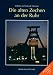 Die alten Zechen an der Ruhr: Vergangenheit und Zukunft einer Schl&uuml;sseltechnologie. Mit einem Katalog der "Lebensgeschichten" von 477 Zechen. Mit ... von Udo Haafke: "Zollverein Weltkulturerbe"