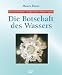 Die Botschaft des Wassers. Sonderausgabe Image of Die Botschaft des Wassers. Sonderausgabe