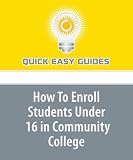 How To Enroll Students Under 16 in Community College