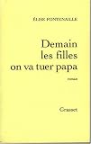 Demain les filles, on va tuer papa: Roman (French Edition)