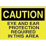 EYE & EAR PROTECTION REQUIRED IN THIS AREA SIGN PLASTIC 10'' X 14''