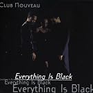 Everything Is Black