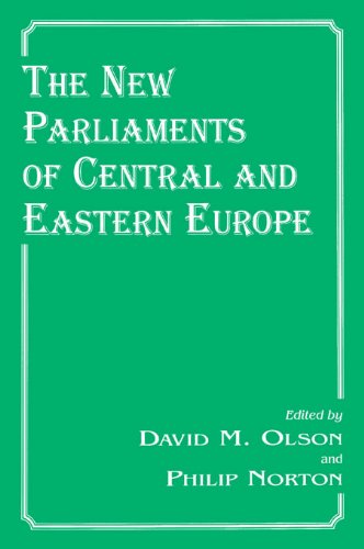 The New Parliaments of Central and Eastern Europe (Library of Legislative Studies)