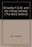Griselda F.G.M. and the hiking holiday