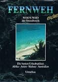 Fernweh exklusiv - Afrika, Asien, S&uuml;dsee und Australien - Who's who der Strandhotels - Die besten Urlaubspl&auml;tze - Peter Jamin, Christine Metzger, Lutz Wolfgramm
