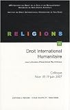 Revue Editions A. Pedone  / Religions et droit international humanitaire : Colloque de Nice, 18-19 juin 2007