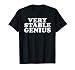 Very Stable Genius T Shirt - Great Political Quote Tee