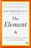 The Element: How Finding Your Passion Changes Everything