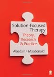 Solution-Focused Therapy: Theory, Research & Practice: Theory, Research and Practice