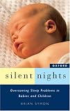 Silent Nights: Overcoming Sleep Problems in Babies and Children Brian Symon
